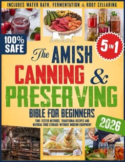 The Amish Canning and Preserving Bible for Beginners